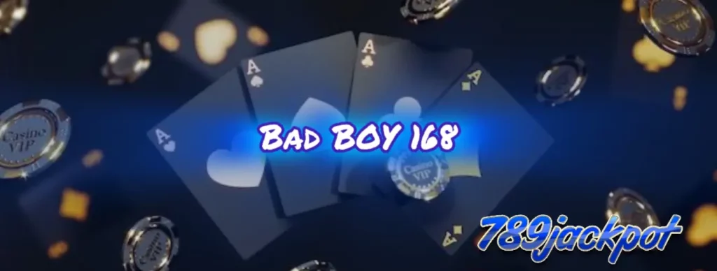 Bad BOY 168