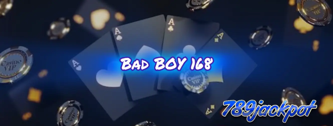 Bad BOY 168